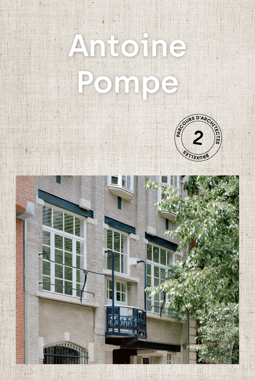 Antoine Pompe. Parcours d'architectes