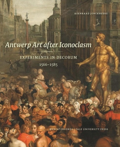 Antwerp art after Iconoclasm (1566-1585)