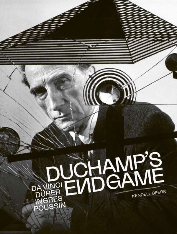 Duchamp’s Endgame. Da Vinci, Dürer, Ingres, Poussin