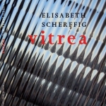 Elisabeth Scherffig: Vitrea