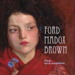 Ford Madox Brown. Pionier van de Engelse Prerafaëlieten