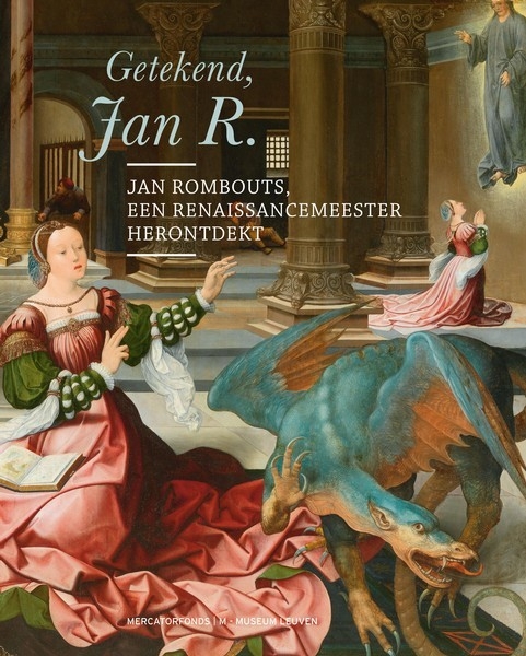 Getekend Jan R. Jan Rombouts. Een renaissancemeester herontdekt