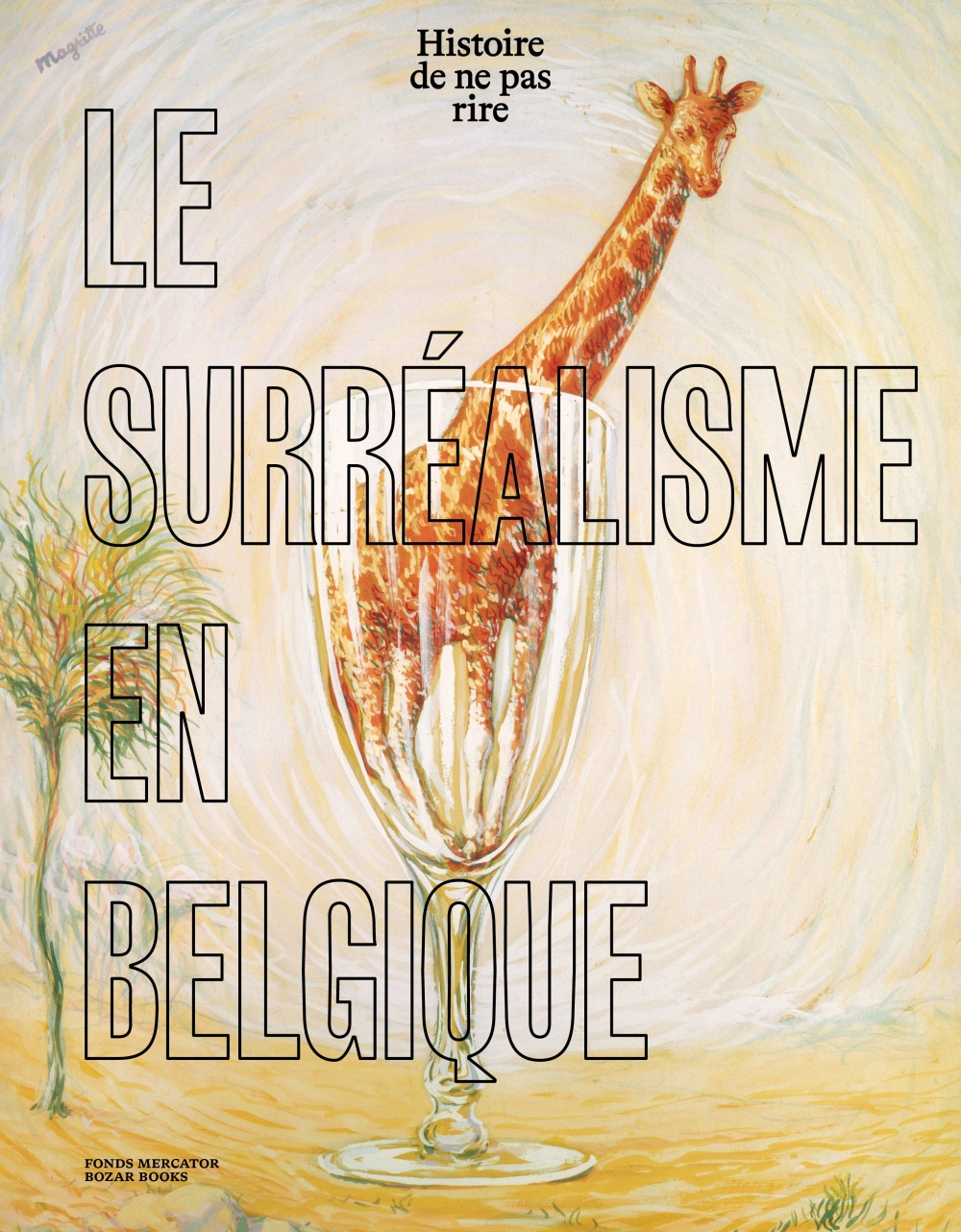 Le surréalisme en Belgique. Histoire de ne pas rire