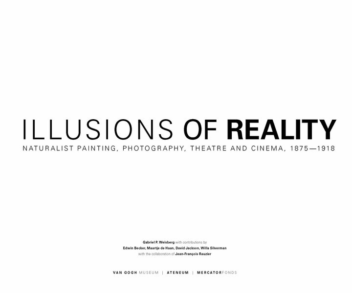Illusions of Reality: Naturalist Painting, Photography and Cinema, 1875-1918