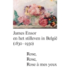 James Ensor en het Stilleven in België (1830-1930)