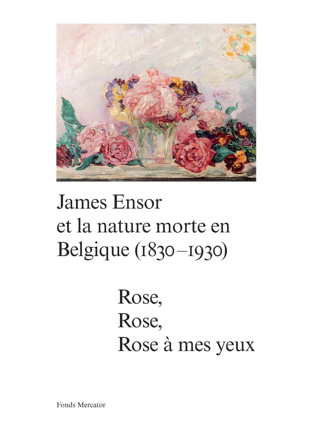 James Ensor et la Nature Morte en Belgique (1830-1930)