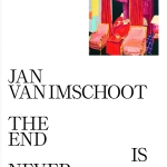 Jan Van Imschoot. The End is Never Near