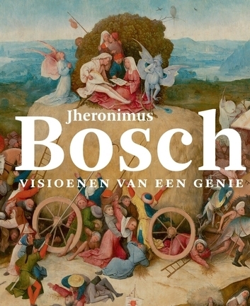 Jheronimus Bosch. Visioenen van een genie