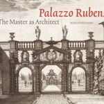 Palazzo Rubens. The Master as Architect