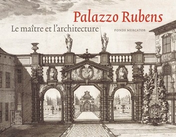 Palazzo Rubens. Le maître et l'architecture
