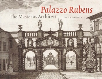 Palazzo Rubens. The Master as Architect
