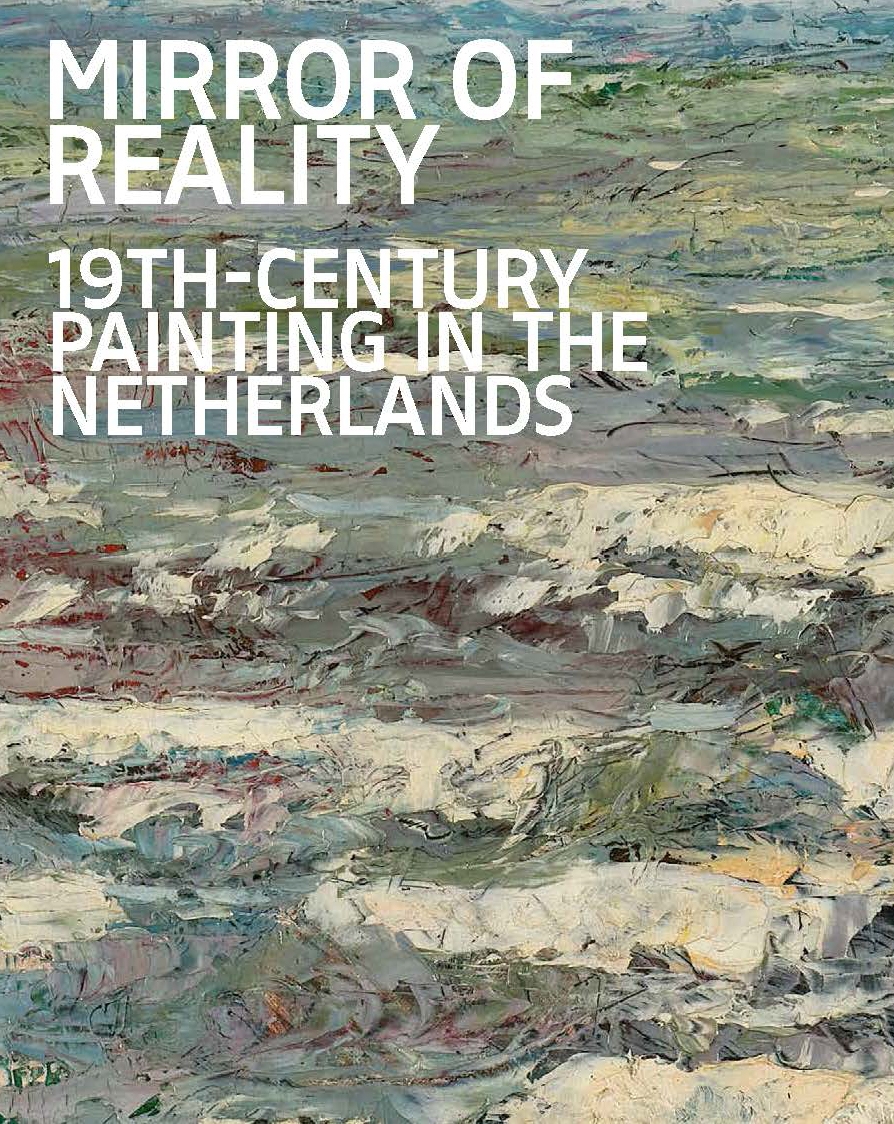 Mirror of Reality. Nineteenth century Painting in the Netherlands