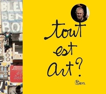 Tout est art? Ben au Musée Maillol