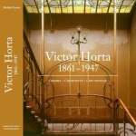 Victor Horta (1861-1947) L'homme. L'architecte. L'Art Nouveau.